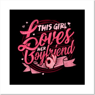 'Girl Loves Her Boyfriend' Boyfriend Girlfriend Gift Posters and Art